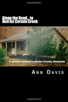 Paperback Along the Road to Hell for Certain Creek: Murder in Harlan County Book