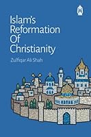 Islam's Reformation of Christianity 1800119933 Book Cover