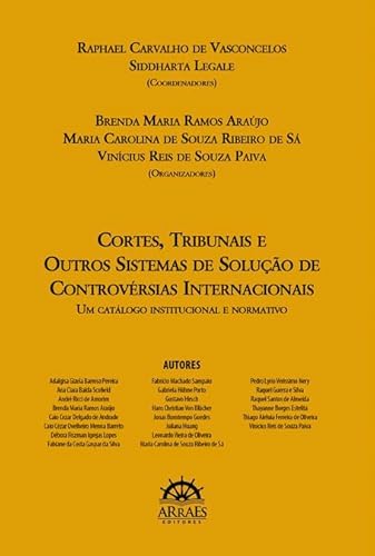 Cortes, tribunais e outros sistemas de solução de controvérsias internacionais: um catálogo institucional e normativo