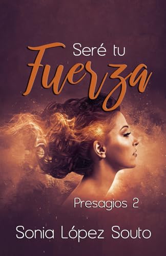 Seré tu fuerza: Presagios 2 (Bilogía Presagios)