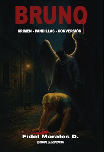 BRUNO: CRIMEN - PANDILLAS - CONVERSIÓN (Spanish Edition)