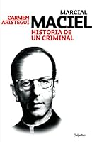 Marcial Maciel: Retrato de un criminal. Conversaciones y entrevistas 6073101775 Book Cover
