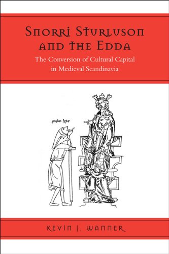 Snorri Sturluson and the Edda: The Conversion of Cultural Capital in Medieval Scandinavia (Toronto Old Norse-Icelandic Series (TONIS))