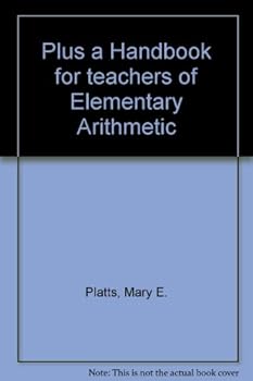 Plus a Handbook for teachers of Elementary Arithmetic