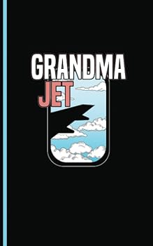 Grandmother Grandma Jet Travel Journal - Notebook: Grandparent World Traveler DIY Writing Diary Note Book - 100 Lined Pages + 8 Blank Sheets, Small 5x8"