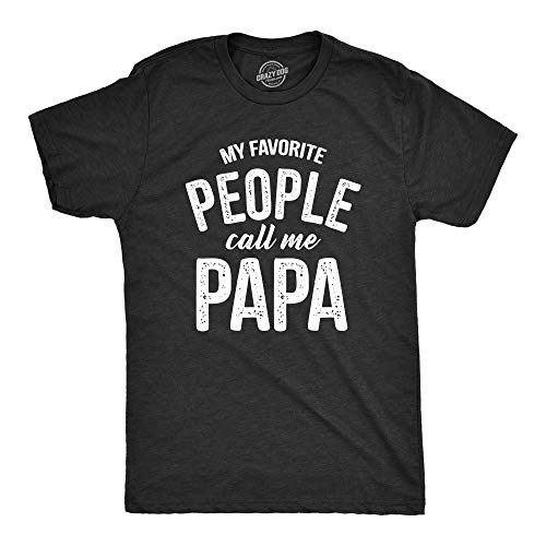 Crazy Dog Mens My Favorite People Call Me Papa T Shirt Funny Cute Humor Tee Fathers Day Family Shirt Best Dad Ever Tshirt Heather Black M