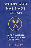 Whom God Has Made Clean: A Pronomian Pocket Guide to Acts 10:9–15