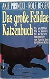 Das grosse Felidae-Katzenbuch : was sie fühlen, wie sie denken, was sie lieben.