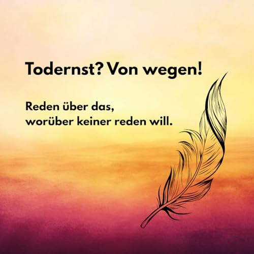 Todernst? Von wegen! Reden &uuml;ber das, wor&uuml;ber keiner redet. cover art