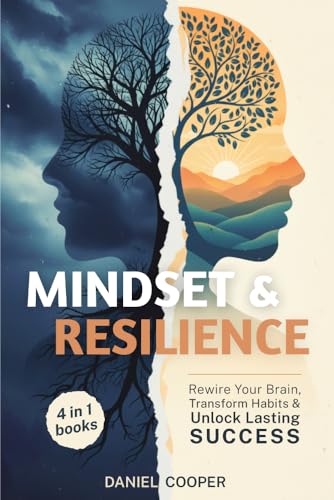 MINDSET & RESILIENCE: 4 BOOKS IN 1 | The Scientific Method to Rewire Your Brain, Transform Habits and Unlock Lasting Success + eBook PDF (English Edition)