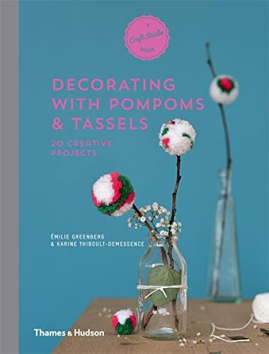 Decorating with Pompoms & Tassels: 20 Creative Projects (A Craft Studio Book)