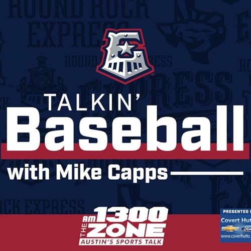Talkin' Baseball With Mike Capps Podcast Por AM 1300 THE ZONE (KVET-AM) arte de portada