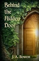 Behind the Hidden Door 1533381186 Book Cover