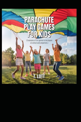 Parachute Play: â€œexamples of fun games to be played at school and anywhere.â€