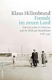 Fremde im neuen Land: Deutsche Juden in Palästina und ihr Blick auf Deutschland nach 1945