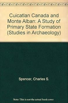 Hardcover The Cuicatlan Canada and Monte Alban: A Study of Primary State Formation (Studies in Archaeology) Book