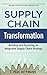 Supply Chain Transformation: Building and Executing an Integrated Supply Chain Strategy