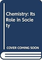 Chemistry: its role in society 0669830305 Book Cover