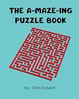The a-MAZE-ing Puzzle Book B0F5Q2XBB7 Book Cover