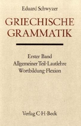 Handbuch der Altertumswissenschaft, Bd.1/1, Griechische Grammatik Handbuch der Altertumswissenschaft, Bd.1/1, Griechische Grammatik