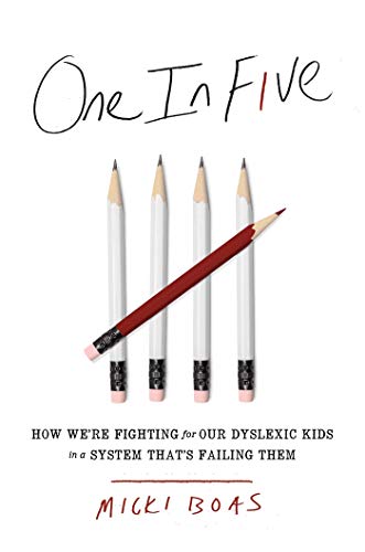 One in Five: How We're Fighting for Our Dyslexic Kids in a System That's Failing Them