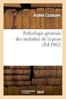 Pathologie Ga(c)Na(c)Rale Des Maladies de La Peau 2012977618 Book Cover