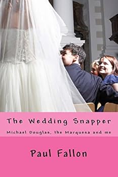 Paperback The Wedding Snapper: Michael Douglas, the Marquesa and me. Book