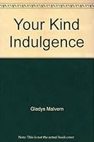 Your Kind Indulgence B000KIKQ3I Book Cover
