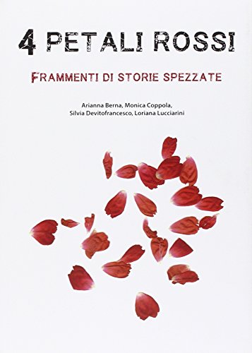4 petali rossi. Frammenti di storie spezzate