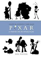 ¡Hasta el infinito y más allá! Pixar a través de sus películas 8416961352 Book Cover