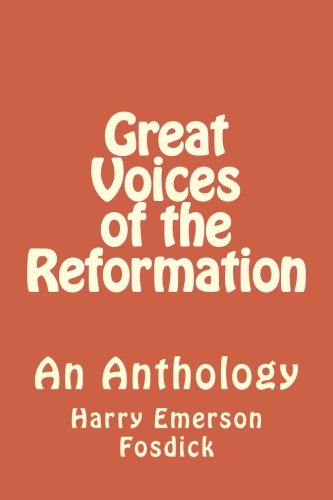 Great Voices of the Reformation: An Anthology 1494815990 Book Cover