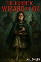 The Horrifc Wizard of Oz (Nightmares of Oz) B0FDB782GY Book Cover