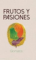 Frutos y Pasiones 1463396104 Book Cover
