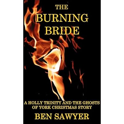 The Burning Bride: A Holly Trinity and the Ghosts of York Christmas Story