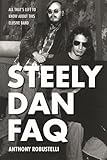Steely Dan FAQ: All That's Left to Know About This Elusive Band