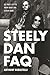 Steely Dan FAQ: All That's Left to Know About This Elusive Band