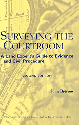 Surveying the Courtroom : A Land Experts Guide to Evidence and Civil Procedure