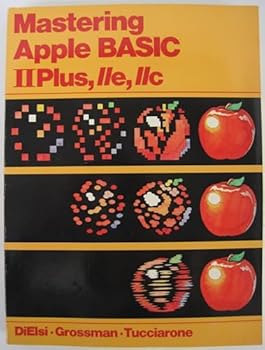 Paperback Mastering Apple Basic: II Plus, Iie, IIC (Apple Programming Series) Book