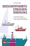  Seeschifffahrtsstraßen-Ordnung: Kommentierte Textausgabe mit den Kollisionsverhütungsregeln und allen sonstigen Verkehrsvorschriften