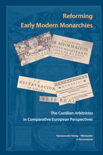 The Castilian 'Arbitristas' and the Cultural and Intellectual History of Early Modern Europe (Wolfenbutteler Forschungen)