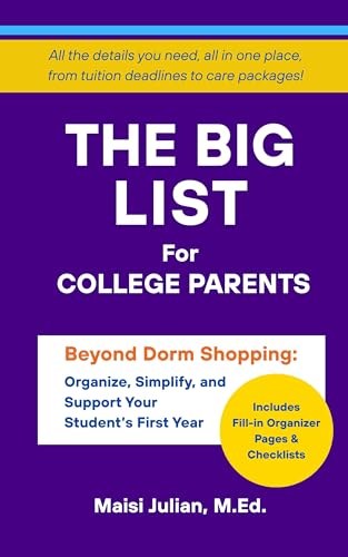 The Big List For College Parents : Beyond Dorm Shopping: Organize, Simplify, and Support Your Student's First Year