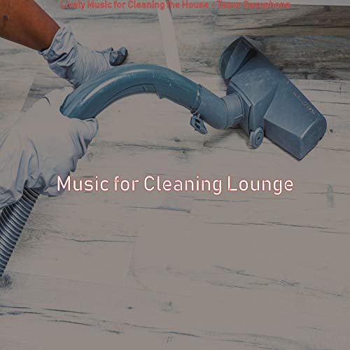 Amazon Music Music for Cleaning LoungeのLively Music for Cleaning the