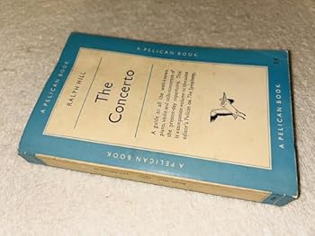 Paperback The Concerto. Edited by R. Hill (Pelican Books. no. A249.) Book