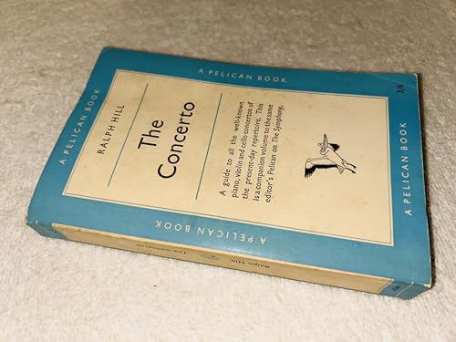 The Concerto. Edited by R. Hill (Pelican Books.... B000XDYOPG Book Cover