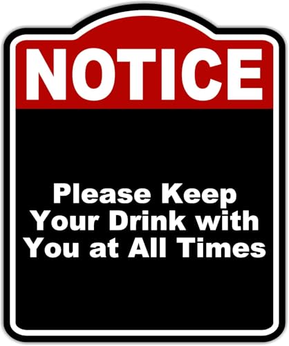 Please Keep Your Drink with You at All Times Notice Red Black Aluminum Composite Sign 8.5 x 10 inches
