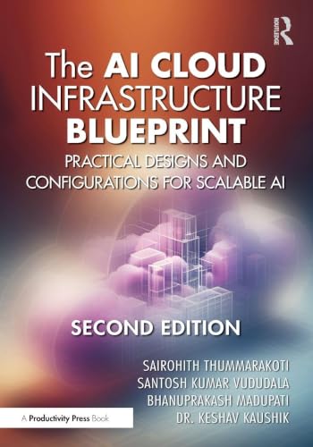 The AI Cloud Infrastructure Blueprint: Practical Designs and Configurations for Scalable AI