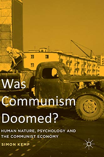 Was Communism Doomed?: Human Nature, Psychology and the Communist Economy