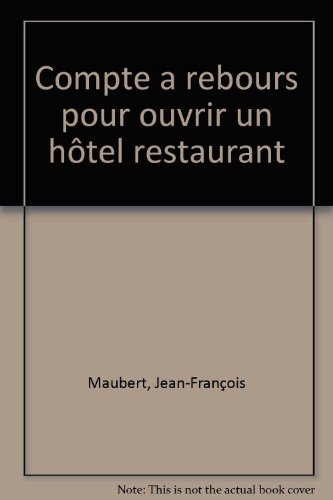 Compte A Rebours Pour Ouvrir Un Hotel Restaurant