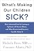 What's Making Our Children Sick?: How Industrial Food Is Causing an Epidemic of Chronic Illness, and What Parents (and Doctors) Can Do About It
