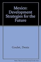 Estrategias de desarrollo para el futuro de Mexico 026801356X Book Cover